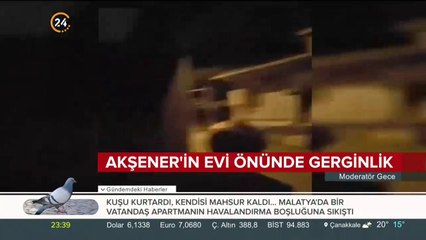 Meral Akşener'in evinin önünde gerginlik yaşandı