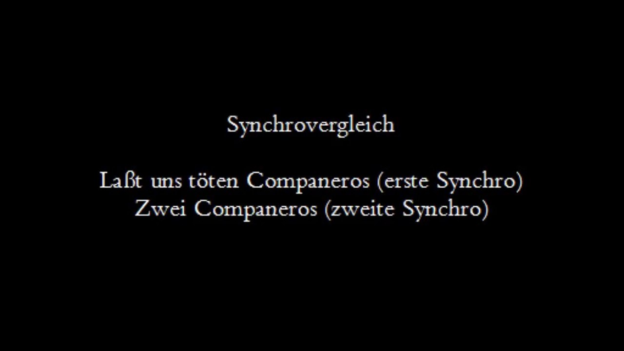 Synchrovergleich  - Laßt uns töten Companeros