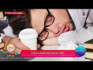 Por si no lo sabías: ¡La hora ideal para tomar café no es en la mañana! | Sale el Sol