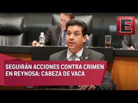 Reynosa está bajo control, asegura gobernador Tamaulipas