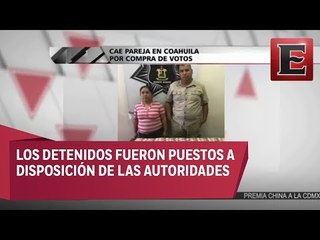 Cae pareja por compra de votos en Coahuila