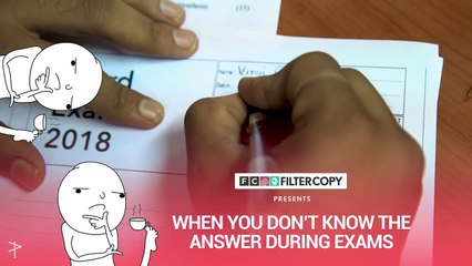 FilterCopy | When You Don't Know The Answer During Exams | Ft. Viraj Ghelani