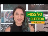 PARTICIPAÇÃO POLÍTICA além do VOTO | Eleições 2018 | Missão Eleitor #6