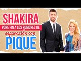 Shakira pone fin a los rumores de su separación con Piqué | De Primera Mano