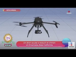 ¡Drones ayudan a reducir la delincuencia en Baja California! | Sale el Sol