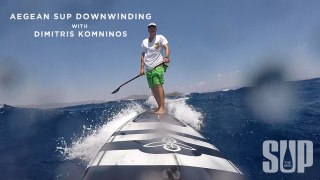 Aegean SUP downwinding with Dimitris Komninos