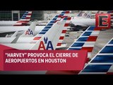 Cierran aeropuertos de Houston por inundaciones provocadas por 