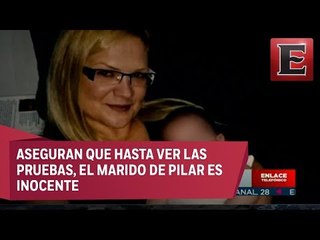 Familia pide ver pruebas de culpabilidad del esposo de Pilar Garrido