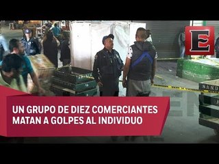 Presunto asaltante muere linchado en la Central de Abastos