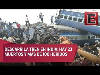 Se eleva a 23 el número de muertos por accidente de tren en India