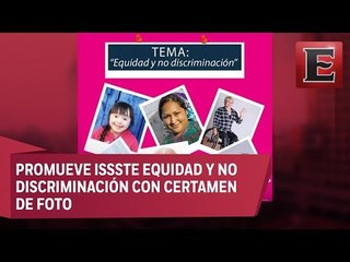 ISSSTE lanza concurso de fotografía "Miradas de un buen Trato"