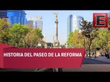 150 años de la construcción del Paseo de la Reforma