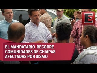 Peña Nieto a chiapanecos: No permitan lucro con la tragedia