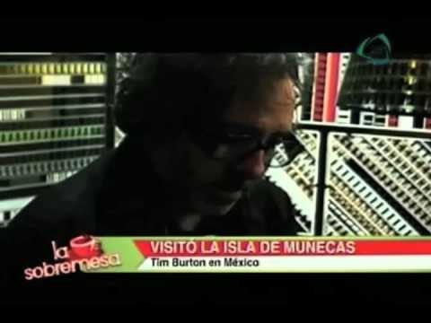 La sobremesa. Tim Burton visita la Isla de las Muñecas en Xochimilco