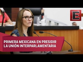 Gabriela Cuevas preside Unión Interparlamentaria