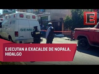Asesinan a balazos a exalcalde de Nopala, Hidalgo