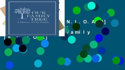F.R.E.E [D.O.W.N.L.O.A.D] Our Family Tree: A History of Our Family [E.B.O.O.K]