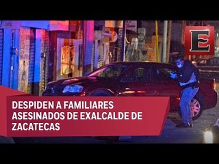 Sepultan a familia de exalcalde en Zacatecas