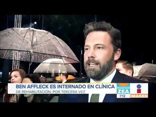 Ben Affleck en rehabilitación | Noticias con Francisco Zea