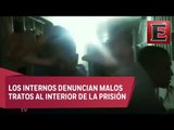 Reos del penal Neza-Bordo amenazan con matar a custodio