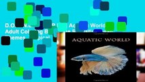 D.O.W.N.L.O.A.D [P.D.F] Aquatic World: Adult Coloring Book: 50  Realistic Ocean Themes, Tropical