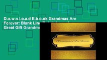 D.o.w.n.l.o.a.d E.b.o.ok Grandmas Are Forever: Blank Line Ruled Journal - Great Gift Grandmother,