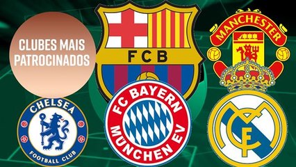 Top 6 - as equipes mais patrocinadas no futebol