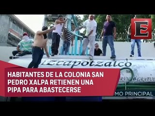 Escasez de agua genera tensión entre vecinos de Azcapotzalco