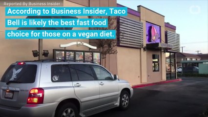Taco Bell Is The Best Fast Food Choice For Vegans