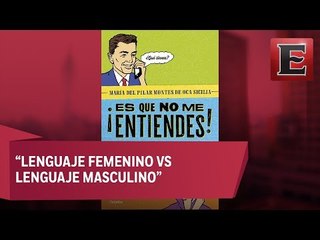 Pilar Montes de Oca presenta su libro "Es que no me entiendes"