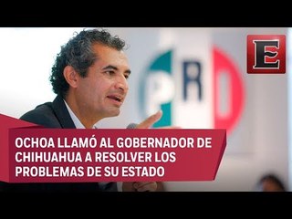 Enrique Ochoa señaló que Javier Corral le hace campaña a Ricardo Anaya