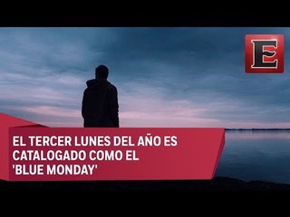 "Blue Monday", el día más triste del año