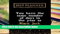 F.R.E.E [D.O.W.N.L.O.A.D] 2019 Planner: You Have The Same Number Of Days In The Year As Black