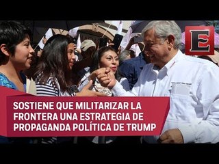 En la frontera sur de EU ha disminuido la inseguridad, afirma López Obrador