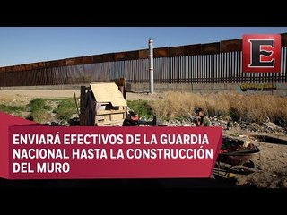 ¿Cuáles son las intenciones de Trump de militarizar la frontera con México?