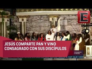 Pasión de Cristo en Iztapalapa: La última cena