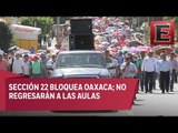 CNTE inicia paro laboral de 48 horas en Oaxaca