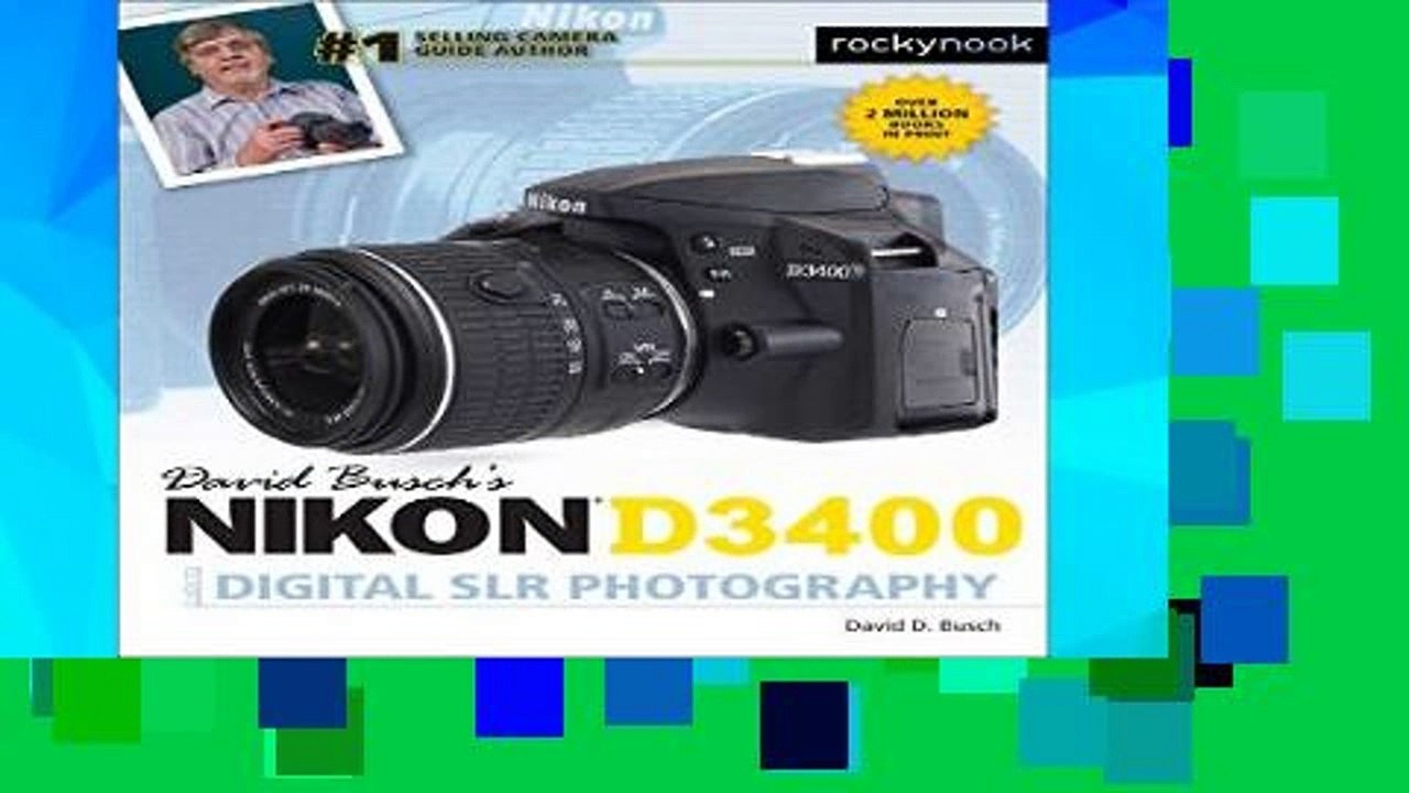D.O.W.N.L.O.A.D [P.D.F] David Busch s Nikon D3400 Guide to Digital Slr Photography (David Buschs