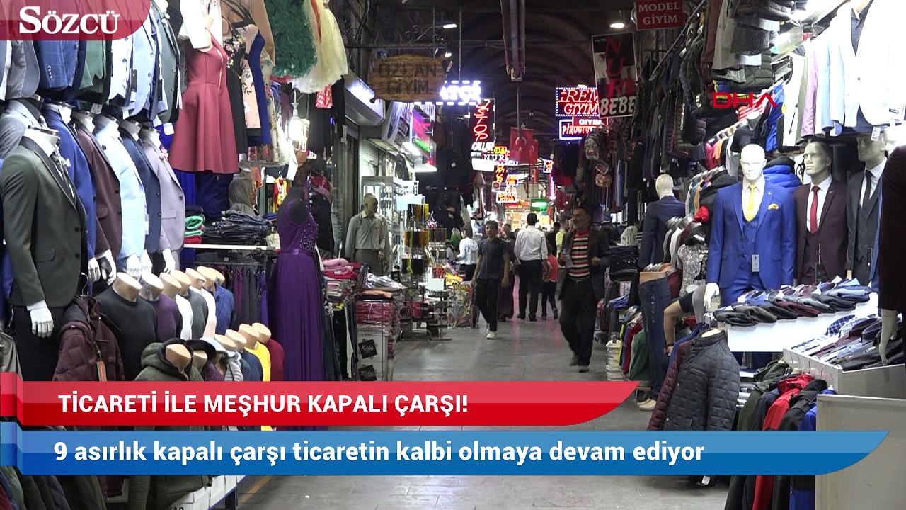 9 asırlık kapalı çarşı ticaretin kalbi olmaya devam ediyor