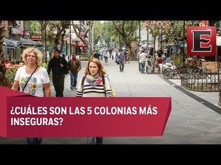 Extranjeros eligen colonias insegura en la CDMX