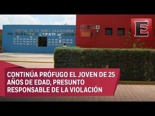 Alta médica a la bebé víctima de violación en Oaxaca