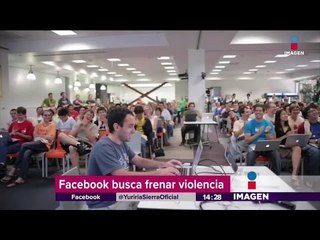 3,000 empleados de Facebook contra la violencia | Noticias con Yuriria Sierra