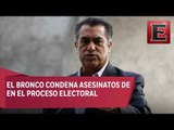 El Bronco reprueba agresiones contra candidatos