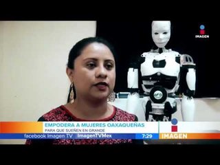 La impulsora de las mujeres oaxaqueñas | Noticias con Francisco Zea