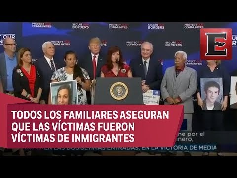 Trump defiende su política migratoria con familiares de víctimas de inmigrantes