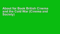 About for Book British Cinema and the Cold War (Cinema and Society) F.U.L.L E-B.O.O.K