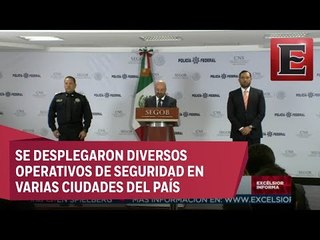 Segob informa sobre acciones de seguridad