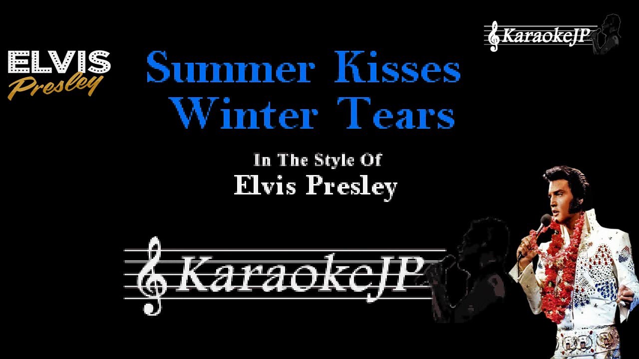 Elvis Presley - Summer Kisses Winter Tears