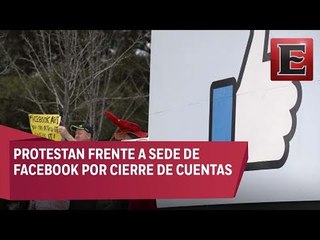 Se manifiestan frente a Facebook por cancelación de cuentas
