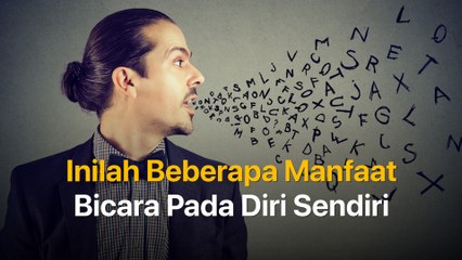 Inilah Beberapa Manfaat Bicara Pada Diri Sendiri